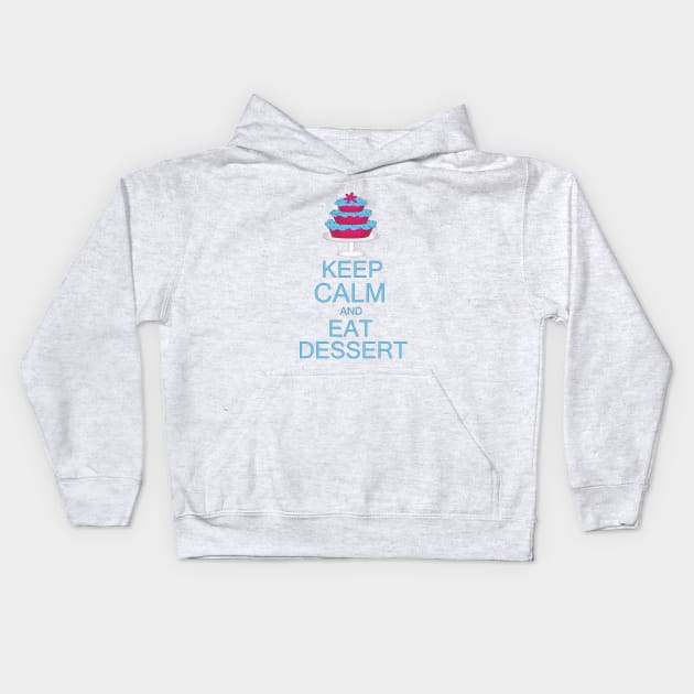 KEEP CALM AND EAT DESSERT Kids Hoodie by Lynnea